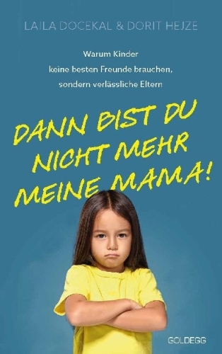 Buchcover und Innenansicht für das Buch: Dann bist du nicht mehr meine Mama - Erziehung, Team-Parenting, Familie