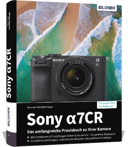 Buchcover und Innenansicht für das Buch: Sony alpha 7CR: Das umfangreiche Praxisbuch zu Ihrer Profi-Kamera