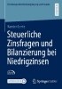 Buchcover und Innenansicht für das Buch: Steuerliche Zinsfragen und Bilanzierung bei Niedrigzinsen