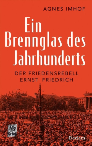 Buchcover und Innenansicht für das Buch: Ein Brennglas des Jahrhunderts. Der Friedensrebell Ernst Friedrich