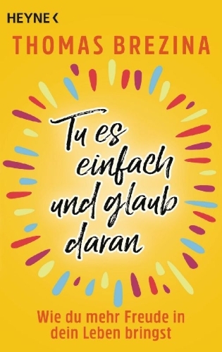 Buchcover und Innenansicht für das Buch: Tu es einfach und glaub daran