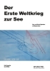Buchcover und Innenansicht für das Buch: Der Erste Weltkrieg zur See