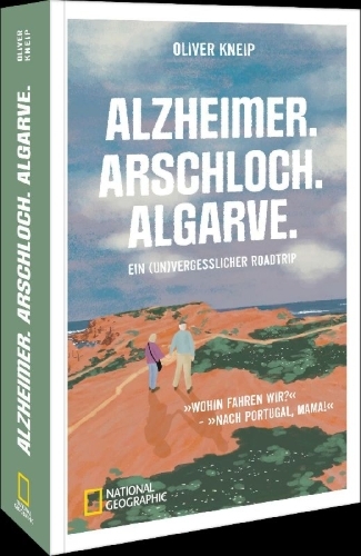 Buchcover und Innenansicht für das Buch: Alzheimer. Arschloch. Algarve.