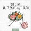 Buchcover und Innenansicht für das Buch: Das kleine Alles-wird-gut-Buch
