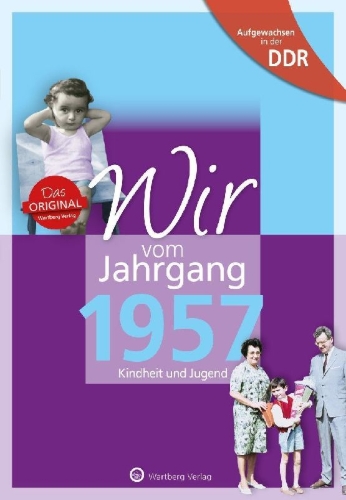 Buchcover und Innenansicht für das Buch: Aufgewachsen in der DDR - Wir vom Jahrgang 1957 - Kindheit und Jugend