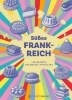 Buchcover und Innenansicht für das Buch: Süßes Frankreich