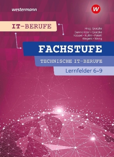 Buchcover und Innenansicht für das Buch: IT-Berufe. Fachstufe Technische IT-Berufe Lernfelder 6-9 Schulbuch