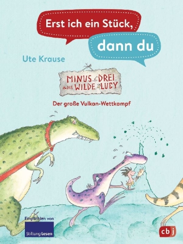 Buchcover und Innenansicht für das Buch: Erst ich ein Stück, dann du - Minus Drei und die wilde Lucy - Der große Vulkan-Wettkampf