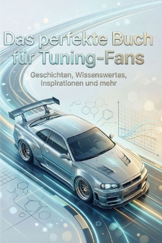 Buchcover und Innenansicht für das Buch: Das perfekte Buch für Tuning-Fans