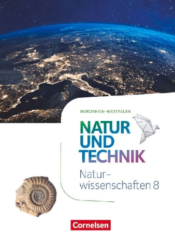 Buchcover und Innenansicht für das Buch: Natur und Technik - Naturwissenschaften 8. Schuljahr - Nordrhein-Westfalen - Schülerbuch