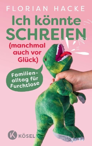 Buchcover und Innenansicht für das Buch: Ich könnte SCHREIEN (manchmal auch vor Glück)