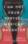 Buchcover und Innenansicht für das Buch: I Am Not Your Perfect Mexican Daughter