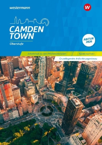 Buchcover und Innenansicht für das Buch: Camden Town Oberstufe. Arbeitsheft zu den Pflichtmaterialien Abitur 2026: Grundlegendes Anforderungsniveau