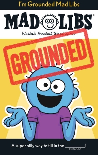 Buchcover und Innenansicht für das Buch: I'm Grounded Mad Libs