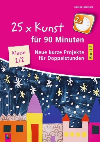 Buchcover und Innenansicht für das Buch: 25 x Kunst für 90 Minuten - Band 2  Klasse 1/2
