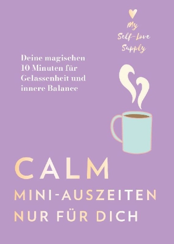 Buchcover und Innenansicht für das Buch: Calm - Mini-Auszeiten nur für dich