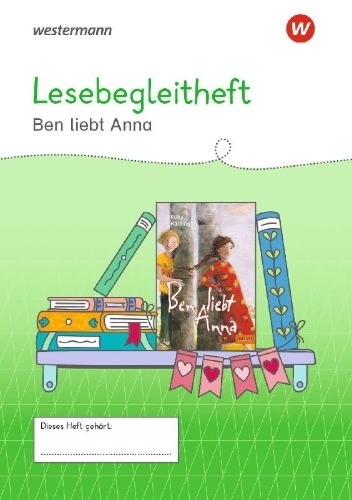 Buchcover und Innenansicht für das Buch: Westermann Unterrichtsmaterialien Grundschule. Lesebegleitheft Ben liebt Anna