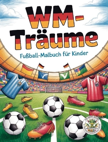 Buchcover und Innenansicht für das Buch: WM-Träume - Fußball-Malbuch für Kinder
