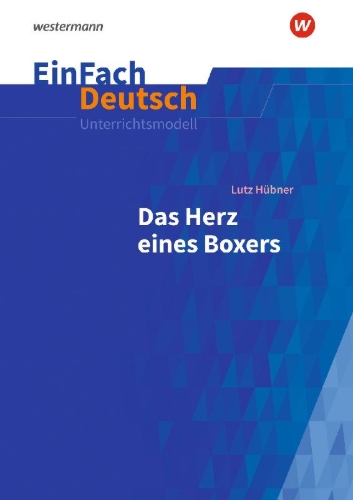 Buchcover und Innenansicht für das Buch: Das Herz eines Boxers. EinFach Deutsch Unterrichtsmodelle