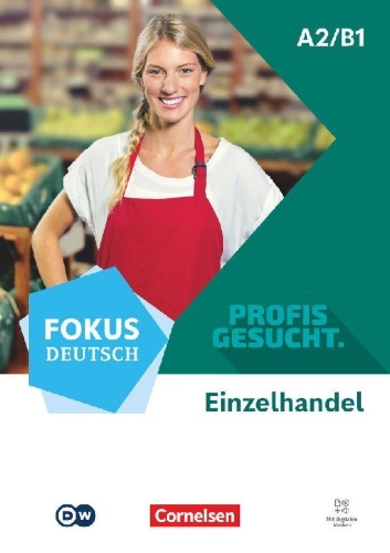Buchcover und Innenansicht für das Buch: Fokus Deutsch A2/B1 - Profis gesucht - Berufsfeld Einzelhandel - Kurs- und Übungsbuch - Inkl. E-Book und digitalen Medien