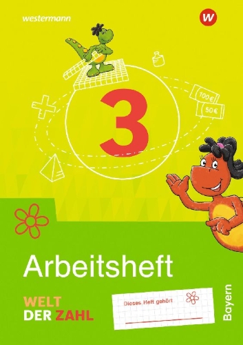 Buchcover und Innenansicht für das Buch: Welt der Zahl 3. Arbeitsheft. Für Bayern