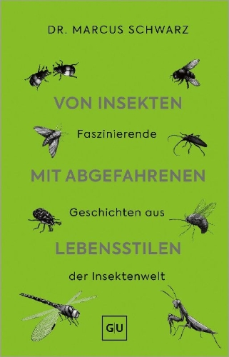 Buchcover und Innenansicht für das Buch: Von Insekten mit abgefahrenen Lebensstilen