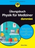 Buchcover und Innenansicht für das Buch: Übungsbuch Physik für Mediziner für Dummies