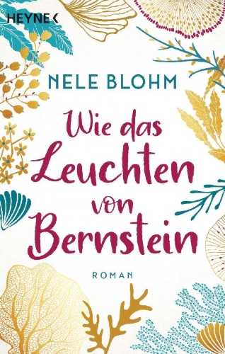 Buchcover und Innenansicht für das Buch: Wie das Leuchten von Bernstein
