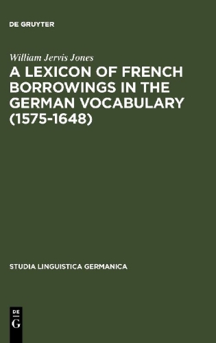Buchcover und Innenansicht für das Buch: A Lexicon of French Borrowings in the German Vocabulary (1575-1648)