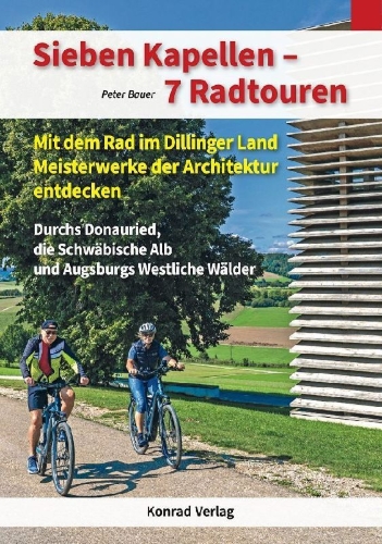 Buchcover und Innenansicht für das Buch: Sieben Kapellen - 7 Radtouren. Mit dem Rad im Dillinger Land Meisterwerke der Architektur entdecken
