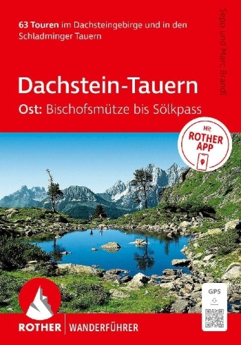 Buchcover und Innenansicht für das Buch: ROTHER Wanderführer Dachstein-Tauern Ost: Bischofsmütze bis Sölkpass. 63 Touren im Dachsteingebirge und in den Schladminger Tauern
