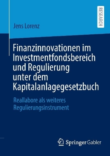 Buchcover und Innenansicht für das Buch: Finanzinnovationen im Investmentfondsbereich und Regulierung unter dem Kapitalanlagegesetzbuch