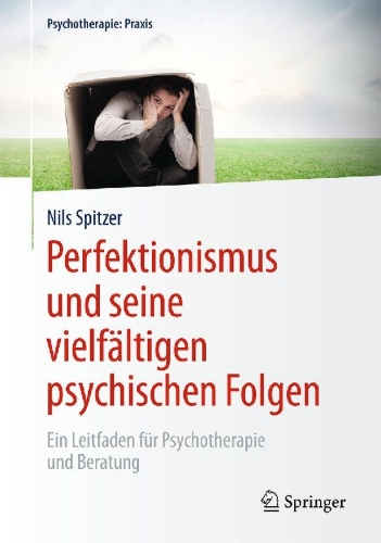 Buchcover und Innenansicht für das Buch: Perfektionismus und seine vielfältigen psychischen Folgen