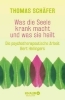 Buchcover und Innenansicht für das Buch: Was die Seele krank macht und was sie heilt