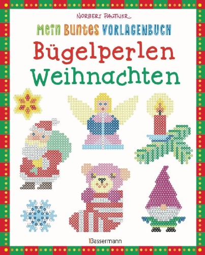 Buchcover und Innenansicht für das Buch: Mein buntes Vorlagenbuch: Bügelperlen Weihnachten. Über 140 Motive
