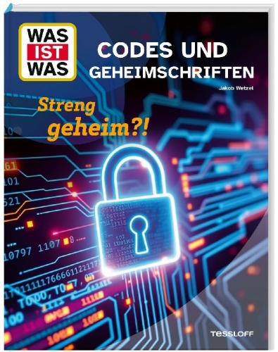 Buchcover und Innenansicht für das Buch: WAS IST WAS Codes und Geheimschriften. Streng geheim?!