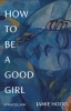 Buchcover und Innenansicht für das Buch: How to Be a Good Girl