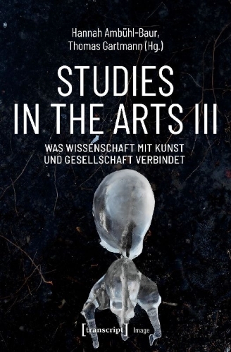 Buchcover und Innenansicht für das Buch: Studies in the Arts III - Was Wissenschaft mit Kunst und Gesellschaft verbindet