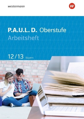 Buchcover und Innenansicht für das Buch: P.A.U.L. D. (Paul) 12/13. Arbeitsheft. Für die Oberstufe in Bayern