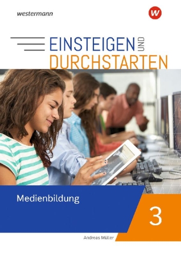 Buchcover und Innenansicht für das Buch: Einsteigen und durchstarten - Medienbildung 3. Arbeitsheft