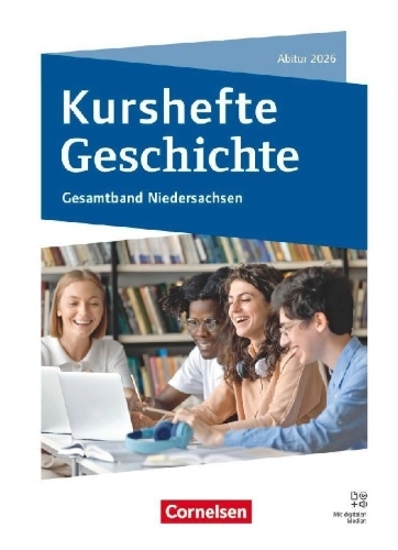 Buchcover und Innenansicht für das Buch: Kurshefte Geschichte - Gesamtband Niedersachsen - Abitur 2026 - Ausgabe ab 2024 - Schulbuch mit digitalen Medien