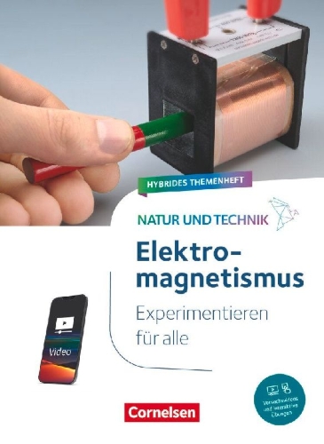 Buchcover und Innenansicht für das Buch: Natur und Technik - Naturwissenschaften: Neubearbeitung - Experimentieren für alle - Hybrides Themenheft Elektromagnetismus