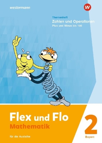 Buchcover und Innenansicht für das Buch: Flex und Flo. Themenheft Zahlen und Operationen: Plus und Minus bis 100: Für die Ausleihe. Für Bayern