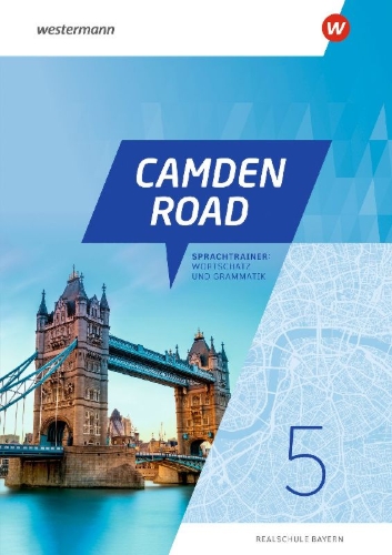 Buchcover und Innenansicht für das Buch: Camden Road 5. Sprachtrainer: Wortschatz und Grammatik. Für Realschulen in Bayern