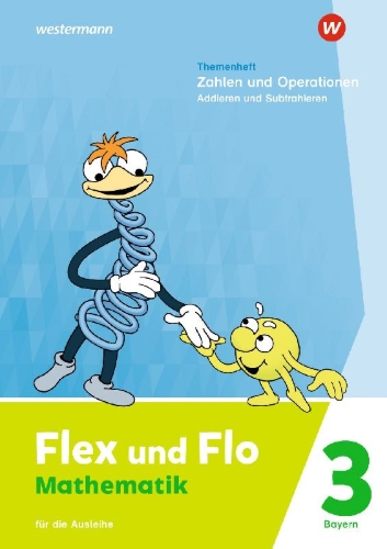 Buchcover und Innenansicht für das Buch: Flex und Flo 3. Themenheft Zahlen und Operationen: Addieren und Subtrahieren. Für die Ausleihe. Für Bayern