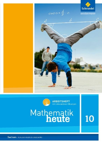 Buchcover und Innenansicht für das Buch: Mathematik heute 10. Arbeitsheft mit interaktiven Übungen. Realschulbildungsgang. Für Sachsen