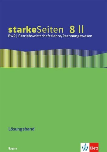 Buchcover und Innenansicht für das Buch: starkeSeiten BwR - Betriebswirtschaftslehre/ Rechnungswesen 8 II. Ausgabe Bayern Realschule