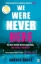 Buchcover und Innenansicht für das Buch: We Were Never Here