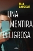 Buchcover und Innenansicht für das Buch: Una mentira peligrosa