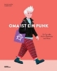Buchcover und Innenansicht für das Buch: Oma ist ein Punk